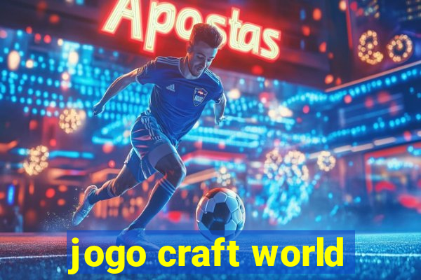 jogo craft world